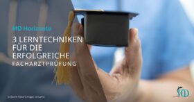 Top 3 Lerntechniken vor der Facharztprüfung | MD Horizonte