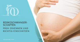Risikoschwangerschaften: Früh erkennen und richtig einschätzen