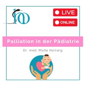 Palliativmedizin bei Kindern - Live - Online